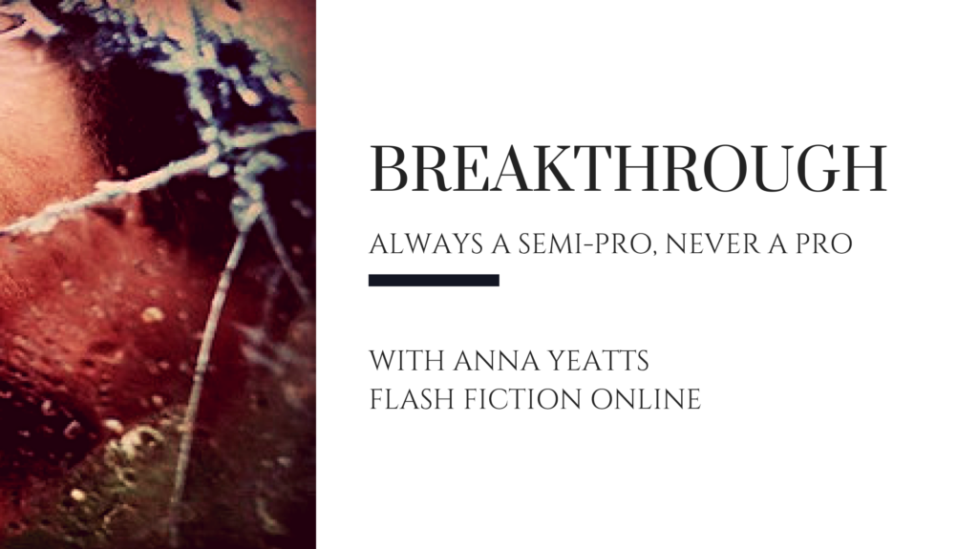How to breakthrough as a writer