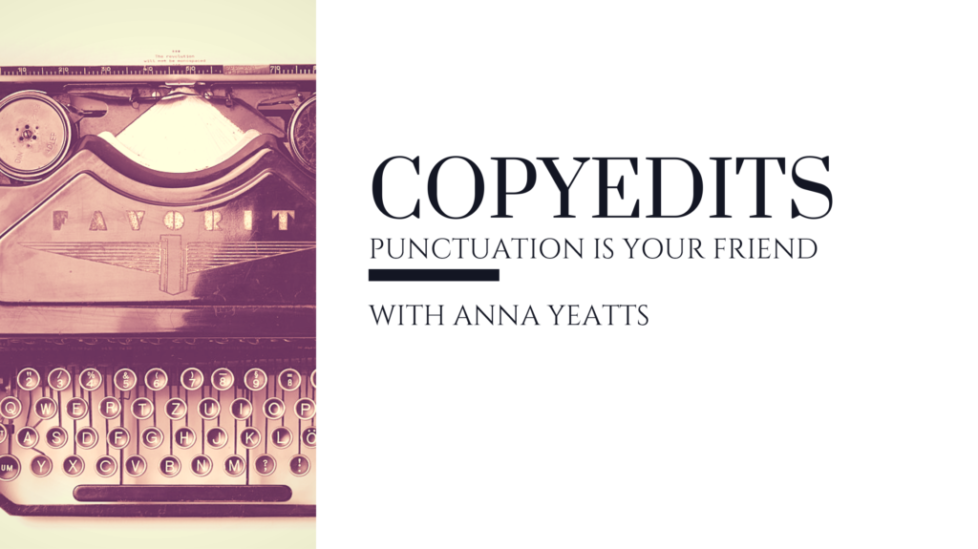 copyedits punctuation is your friend